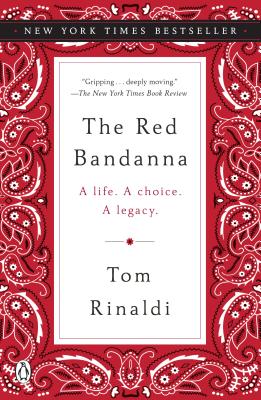 The Red Bandanna: A Life. a Choice. a Legacy. - Tom Rinaldi