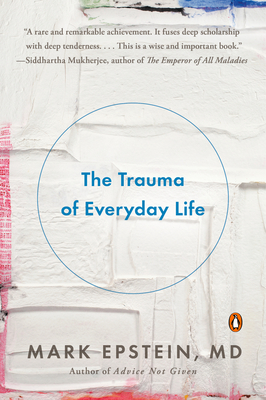 The Trauma of Everyday Life - Mark Epstein