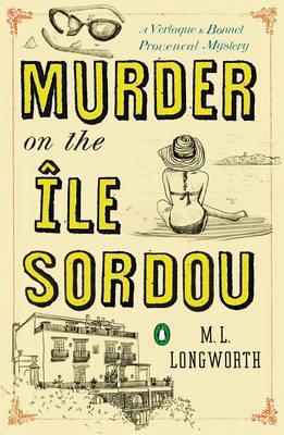 Murder on the Ile Sordou - M. L. Longworth