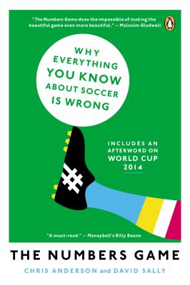 The Numbers Game: Why Everything You Know about Soccer Is Wrong - Chris Anderson