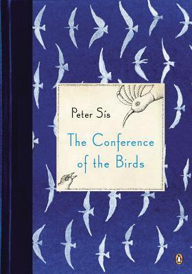 The Conference of the Birds - Peter Sis