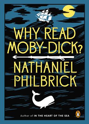 Why Read Moby-Dick? - Nathaniel Philbrick
