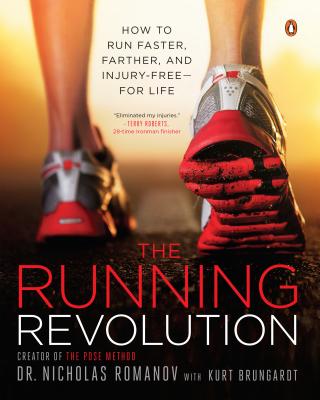 The Running Revolution: How to Run Faster, Farther, and Injury-Free--For Life - Nicholas Romanov