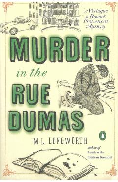 Murder in the Rue Dumas - M. L. Longworth