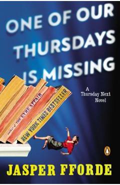 Poza produsului One of Our Thursdays Is Missing: A Thursday Next Novel - Jasper Fforde