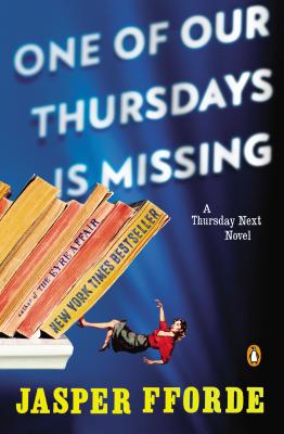 One of Our Thursdays Is Missing: A Thursday Next Novel - Jasper Fforde