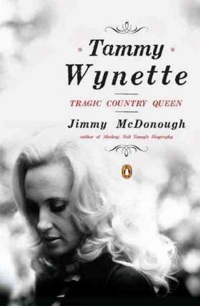 Tammy Wynette: Tragic Country Queen - Jimmy Mcdonough