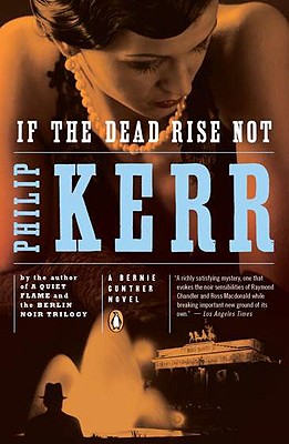 If the Dead Rise Not - Philip Kerr