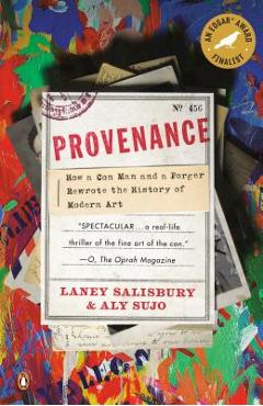 Coperta cărții 'Provenance: How a Con Man and a Forger Rewrote the History of Modern Art - Laney Salisbury'