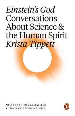 Einstein's God: Conversations about Science and the Human Spirit - Krista Tippett