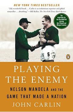 Coperta cărții 'Playing the Enemy: Nelson Mandela and the Game That Made a Nation - John Carlin'