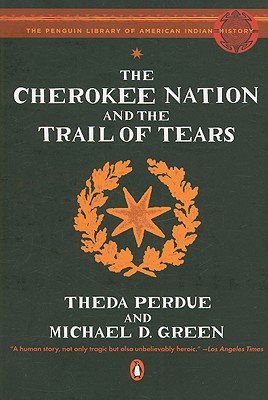 The Cherokee Nation and the Trail of Tears - Theda Perdue