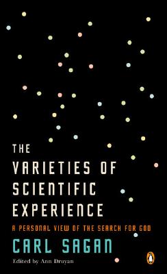 The Varieties of Scientific Experience: A Personal View of the Search for God - Carl Sagan