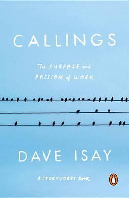 Callings: The Purpose and Passion of Work - Dave Isay