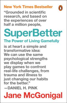 Superbetter: The Power of Living Gamefully - Jane Mcgonigal
