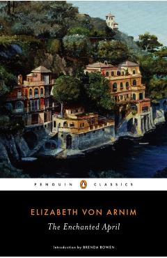 The Enchanted April - Elizabeth Von Arnim