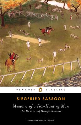 Memoirs of a Fox-Hunting Man: The Memoirs of George Sherston - Siegfried Sassoon