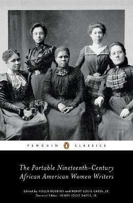 The Portable Nineteenth-Century African American Women Writers - Hollis Robbins