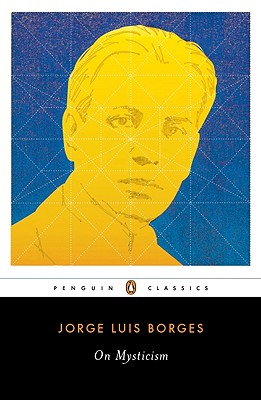 On Mysticism - Jorge Luis Borges