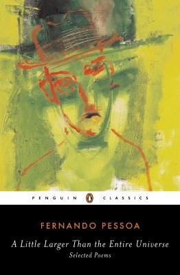 A Little Larger Than the Entire Universe: Selected Poems - Fernando Pessoa