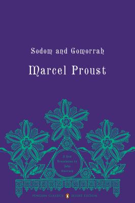 Sodom and Gomorrah: In Search of Lost Time, Volume 4 (Penguin Classics Deluxe Edition) - Marcel Proust