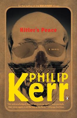 Hitler's Peace: A Novel of the Second World War - Philip Kerr
