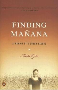 Coperta cărții 'Finding Manana: A Memoir of a Cuban Exodus - Mirta Ojito'