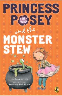Coperta cărții 'Princess Posey and the Monster Stew - Stephanie Greene'