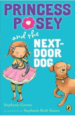 Princess Posey and the Next-Door Dog - Stephanie Greene