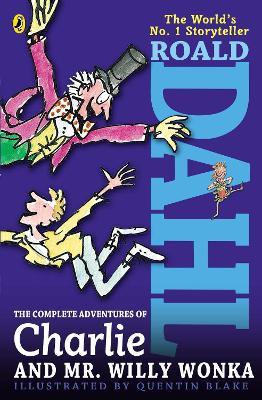 The Complete Adventures of Charlie and Mr. Willy Wonka - Roald Dahl