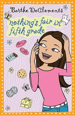 Coperta cărții 'Nothing's Fair in Fifth Grade - Barthe Declements'