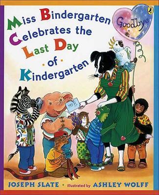 Miss Bindergarten Celebrates the Last Day of Kindergarten - Joseph Slate