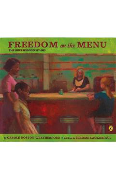 Freedom on the Menu: The Greensboro Sit-Ins - Carole Boston Weatherford