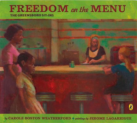 Freedom on the Menu: The Greensboro Sit-Ins - Carole Boston Weatherford