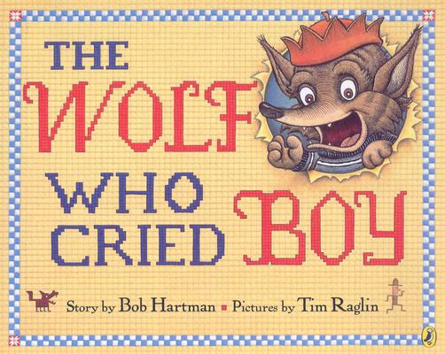 The Wolf Who Cried Boy - Bob Hartman