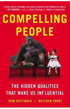 Coperta cărții 'Compelling People: The Hidden Qualities That Make Us Influential - John Neffinger'