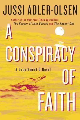 A Conspiracy of Faith: A Department Q Novel - Jussi Adler-olsen