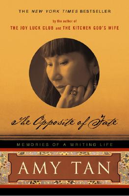 The Opposite of Fate: Memories of a Writing Life - Amy Tan
