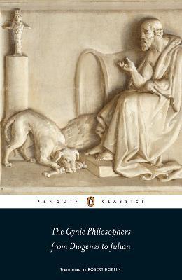The Cynic Philosophers: From Diogenes to Julian - Various