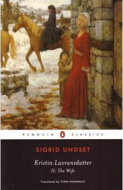Coperta cărții 'Kristin Lavransdatter, II: The Wife - Sigrid Undset'
