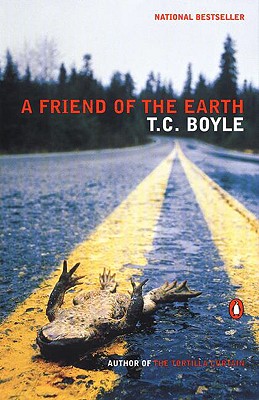 A Friend of the Earth - T. C. Boyle