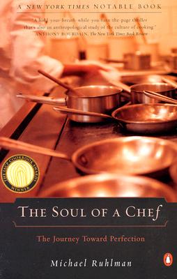 The Soul of a Chef: The Journey Toward Perfection - Michael Ruhlman