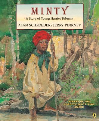 Minty: A Story of Young Harriet Tubman - Alan Schroeder