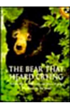 The Bear That Heard Crying - Natalie Kinsey-warnock