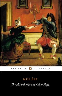 The Misanthrope and Other Plays: A New Selection - Jean-baptiste Moliere
