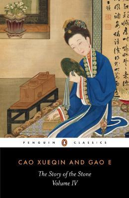 The Story of the Stone, Volume IV: The Debt of Tears, Chapters 81-98 - Cao Xueqin