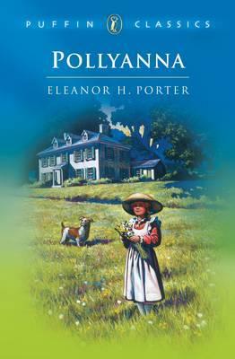 Pollyanna: Complete and Unabridged - Eleanor H. Porter