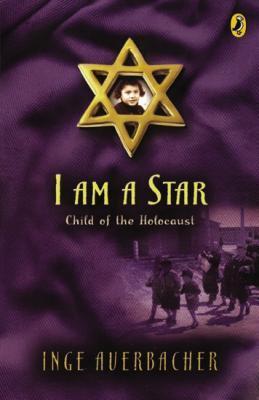 I Am a Star: Child of the Holocaust - Inge Auerbacher