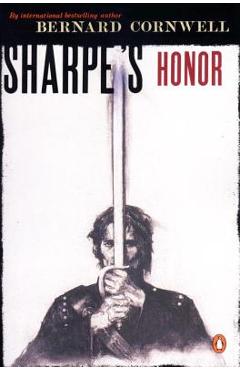 Coperta cărții 'Sharpe's Honor: Richard Sharpe and the Vitoria Campaign, February to June, 1813 - Bernard Cornwell'