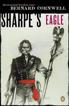 Coperta cărții 'Sharpe's Eagle: Richard Sharpe and the Talavera Campaign July 1809 - Bernard Cornwell'